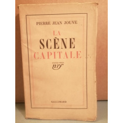 Pierre Jean jouve La scène capitale Gallimard nrf 3