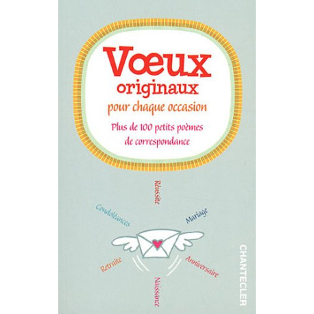 Voeux originaux pour chaque occasion : Plus de 100 petits poèmes... Voeux originaux pour chaque occasion : Plus de 100 petits poèmes...