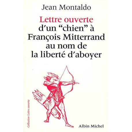 LETTRE OUVERTE D'UN "CHIEN" A FRANCOIS MITTERAND AU NOM DE LA... LETTRE OUVERTE D'UN "CHIEN" A FRANCOIS MITTERAND AU NOM DE LA...