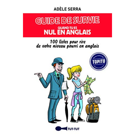 Guide de survie quand tu es nul en anglais : 100 listes pour rire... Guide de survie quand tu es nul en anglais : 100 listes pour rire...
