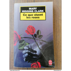 Ce que vivent les roses (texte intégral) / Le Livre de Poche 1998