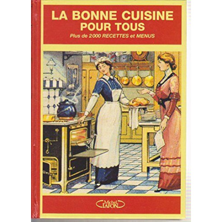 LA BONNE CUISINE POUR TOUS PLUS DE 2000 RECETTES LA BONNE CUISINE POUR TOUS PLUS DE 2000 RECETTES