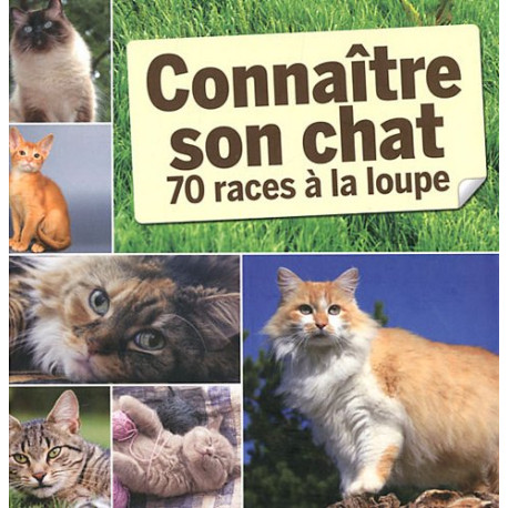 Connaître son chat : 70 races à la loupe Connaître son chat : 70 races à la loupe