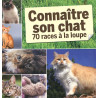 Connaître son chat : 70 races à la loupe