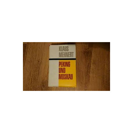 PEKING UND MOSKAU PEKING UND MOSKAU