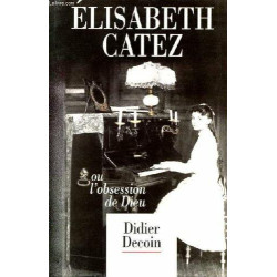 Élisabeth Catez ou L'obsession de Dieu