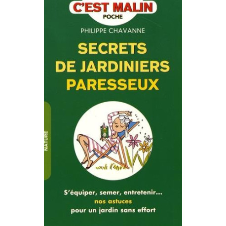 Secrets de jardinier paresseux c'est malin : S'équiper semer... Secrets de jardinier paresseux c'est malin : S'équiper semer...