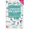 Autour de Paris bébé et enfant : Guide de loisirs - 200 activités...