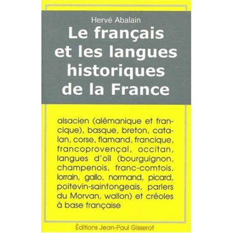 Le français et les langues historiques de la France Le français et les langues historiques de la France