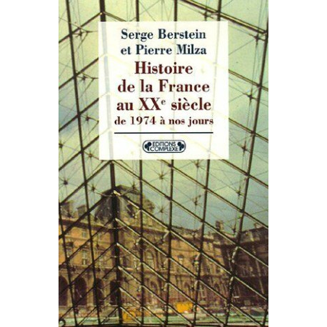 Histoire de la France au XXe siècle : Tome 5 De 1974 à nos jours Histoire de la France au XXe siècle : Tome 5 De 1974 à nos jours