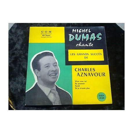 Michel Dumas chante les grands succès de Charles Aznavour 45t EGEX... Michel Dumas chante les grands succès de Charles Aznavour 45t EGEX...