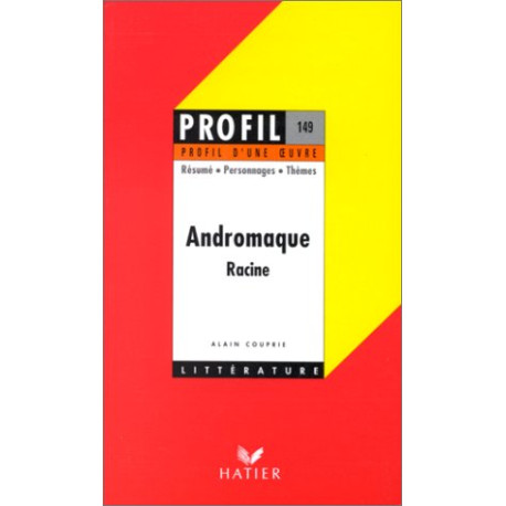Andromaque Racine : Analyse critique Andromaque Racine : Analyse critique
