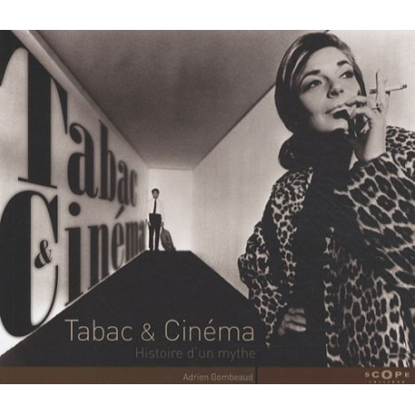 Tabac et Cinéma : Histoire d'un mythe Tabac et Cinéma : Histoire d'un mythe