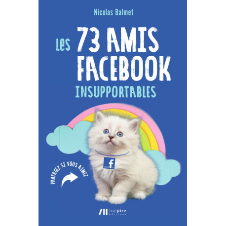 Les 73 amis facebook insupportables Les 73 amis facebook insupportables