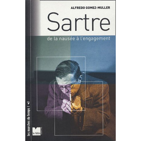 Sartre : De la nausée à l'engagement Sartre : De la nausée à l'engagement