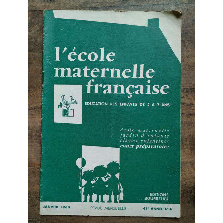 L'école maternelle française n4 Janvier 1963 41e année