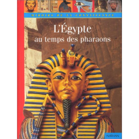L'Egypte au temps des pharaons L'Egypte au temps des pharaons