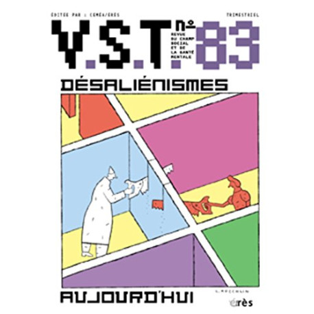 V.S.T. N° 83 : Le désialiénisme aujourd'hui V.S.T. N° 83 : Le désialiénisme aujourd'hui