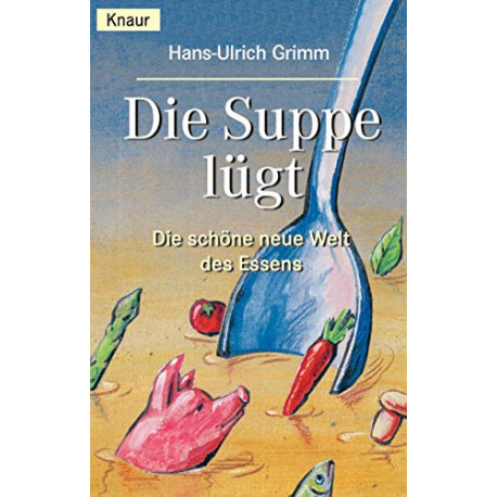 Die Suppe lügt Die Suppe lügt
