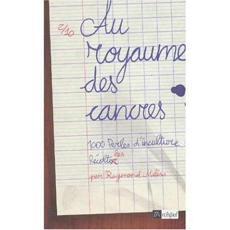 Au royaume des cancres : 1000 perles d'inculture Au royaume des cancres : 1000 perles d'inculture