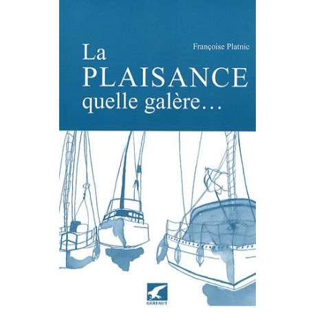 La plaisance quelle galère La plaisance quelle galère