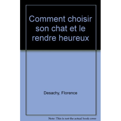 Comment choisir son chat et le rendre heureux Comment choisir son chat et le rendre heureux