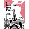 I fucking love Paris