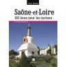 Saone et loire 100 lieux pour les curieux