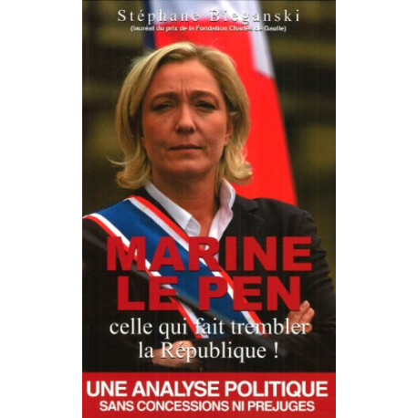 Marine Le Pen celle qui fait trembler la République Marine Le Pen celle qui fait trembler la République