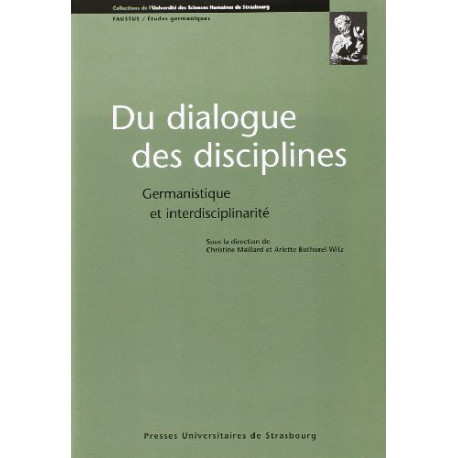 Du dialogue des disciplines germanistique et interdisciplinarité Du dialogue des disciplines germanistique et interdisciplinarité