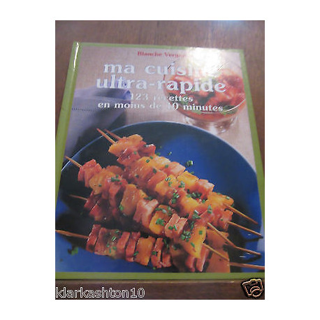 ma cuisine ultra rapide 123 recettes en moins de 10 minutes