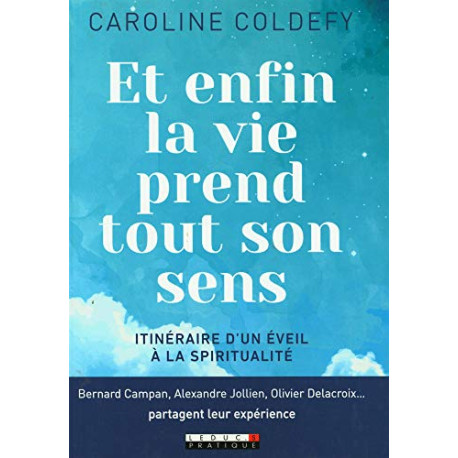 Et enfin la vie prend tout son sens Et enfin la vie prend tout son sens