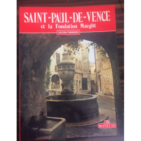 SAINT-PAUL-DE-VENCE ET LA FONDATION MAEGHT SAINT-PAUL-DE-VENCE ET LA FONDATION MAEGHT