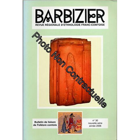 BARBIZIER Revue régionale d'Ethnologie franc-comtoise N°30... BARBIZIER Revue régionale d'Ethnologie franc-comtoise N°30...