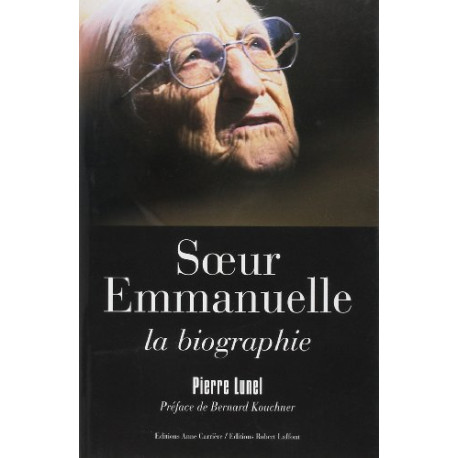 Soeur Emmanuelle : La biographie Soeur Emmanuelle : La biographie