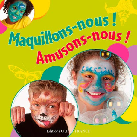 Maquillons-nous ! Amusons-nous Maquillons-nous ! Amusons-nous