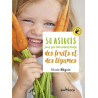 50 astuces pour que mon enfant mange des fruits et des légumes