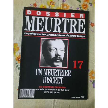 Dossier MeurtreSur Les Grands Crimes de Notre temps Nº17-Un... Dossier MeurtreSur Les Grands Crimes de Notre temps Nº17-Un...