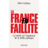 La France en faillite : La vérité sur l'explosion de la dette publique