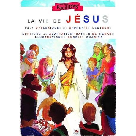 La vie de jesus - pour apprentis lecteurs dyslexiques et... La vie de jesus - pour apprentis lecteurs dyslexiques et...