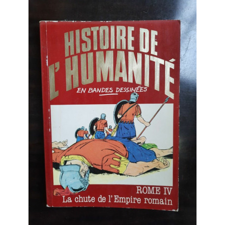 Histoire de L'humanité en BD n 16 Rome IV La chute de l'Empire... Histoire de L'humanité en BD n 16 Rome IV La chute de l'Empire...
