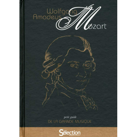 Petit guide de la grande musique - Mozart Petit guide de la grande musique - Mozart