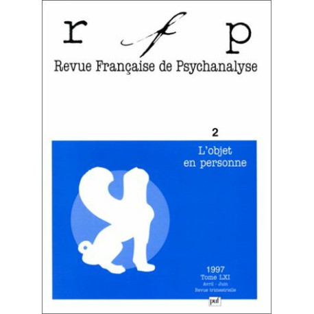 Revue française de psychanalyse tome 41 n° 2 avril - juin 1997 :... Revue française de psychanalyse tome 41 n° 2 avril - juin 1997 :...