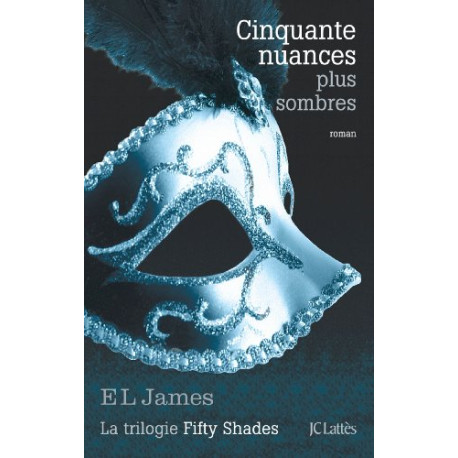 Cinquante nuances plus sombres (Fifty Shades Tome 2) Cinquante nuances plus sombres (Fifty Shades Tome 2)