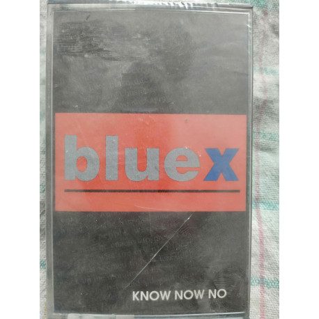 Blue X Know now no Cassette Audio-K7 NEUVE SOUS BLISTER