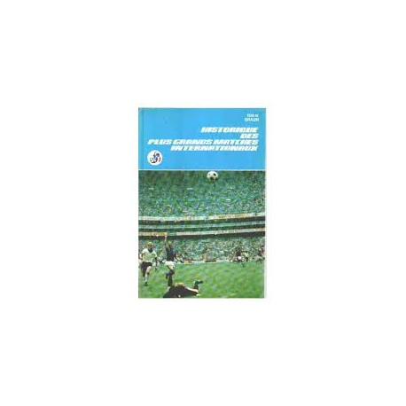 Historique des plus grands matches internationnaux Historique des plus grands matches internationnaux
