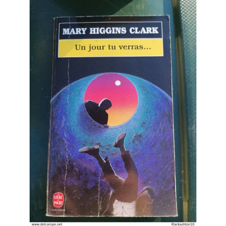 Mary Higgins Clark - Un Jour tu Verras (texte intégral) /Le Livre... Mary Higgins Clark - Un Jour tu Verras (texte intégral) /Le Livre...