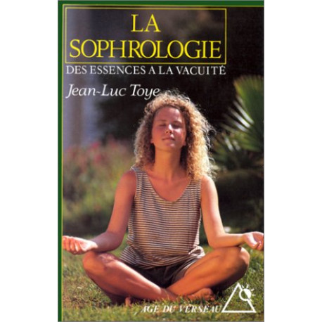 La sophrologie : Des essences à la vacuité La sophrologie : Des essences à la vacuité