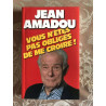 Vous n'étés pas obliges de me croire