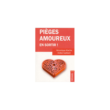 Pièges amoureux en sortir Pièges amoureux en sortir